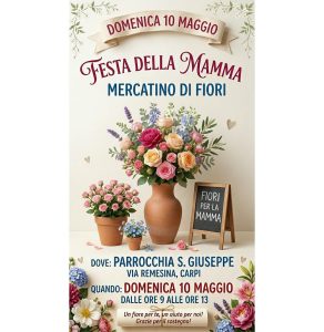 10 maggio 2026 - Festa della Mamma - Mercatino di fiori dalle 9 alla 13..